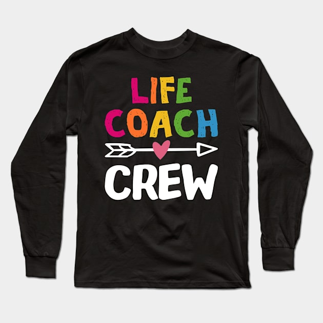 Life Coach Crew Long Sleeve T-Shirt by Daimon